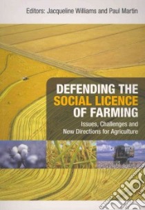Defending the Social Licence of Farming libro in lingua di Williams Jacqueline (EDT), Martin Paul (EDT)