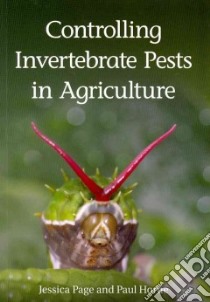 Controlling Invertebrate Pests in Agriculture libro in lingua di Page Jessica, Horne Paul