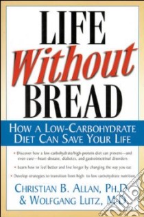Life Without Bread libro in lingua di Lutz Wolfgang, Allan Christian Ph.D.