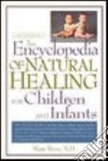 An Encyclopedia of Natural Healing for Children and Infants libro in lingua di Bove Mary