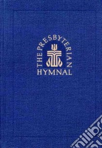 Presbyterian Hymnal Hymns Psalms and Spiritual Songs libro in lingua di Not Available (NA)