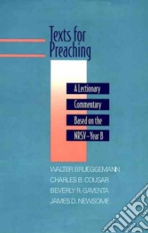 Texts for Preaching libro in lingua di Brueggemann Walter (EDT), Cousar Charles B., Gaventa Beverly Roberts (CON), Brueggemann Walter, Cousar Charles B. (EDT)