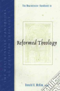 The Westminster Handbook to Reformed Theology libro in lingua di McKim Donald K. (EDT)