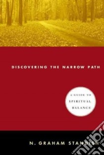 Discovering the Narrow Path libro in lingua di Standish N. Graham