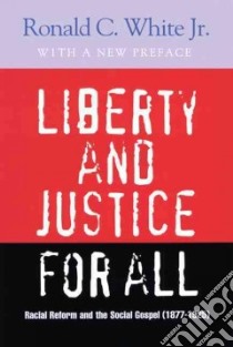 Liberty and Justice for All libro in lingua di White Ronald C. Jr.