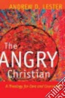 The Angry Christian libro in lingua di Lester Andrew D.