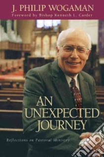 An Unexpected Journey libro in lingua di Wogaman J. Philip, Carder Kenneth L. (FRW)