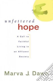 Unfettered Hope libro in lingua di Dawn Marva J.