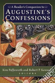 A Reader's Companion to Augustine's Confessions libro in lingua di Paffenroth Kim (EDT), Kennedy Robert P. (EDT)