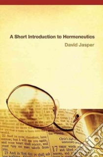 A Short Introduction to Hermeneutics libro in lingua di Jasper David