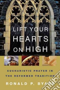 Lift Your Hearts On High libro in lingua di Byars Ronald P.