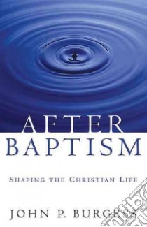 After Baptism libro in lingua di Burgess John P.