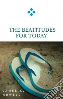 The Beatitudes for Today libro in lingua di Howell James C.