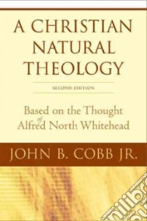 A Christian Natural Theology libro in lingua di Cobb John B.
