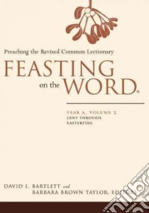 Feasting on the Word libro in lingua di Bartlett David L. (EDT), Taylor Barbara Brown (EDT)