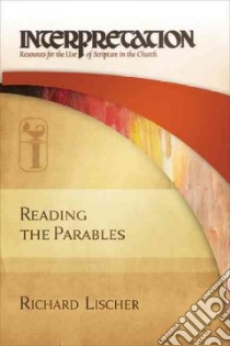Reading the Parables libro in lingua di Lischer Richard