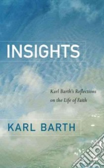 Insights libro in lingua di Barth Karl, Busch Eberhard (EDT), Dean O. C. Jr. (TRN)