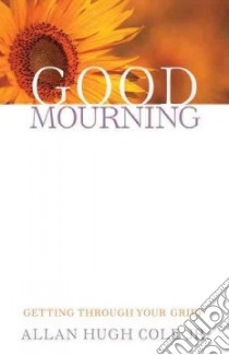 Good Mourning libro in lingua di Cole Allan Hugh Jr.
