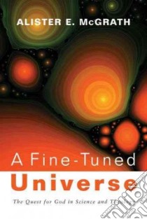 A Fine-Tuned Universe libro in lingua di McGrath Alister E.