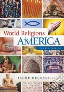 World Religions in America libro in lingua di Neusner Jacob (EDT)