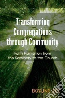 Transforming Congregations Through Community libro in lingua di Lee Boyung