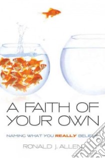 A Faith of Your Own libro in lingua di Allen Ronald J.