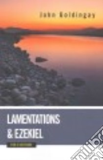 Lamentations and Ezekiel for Everyone libro in lingua di Goldingay John