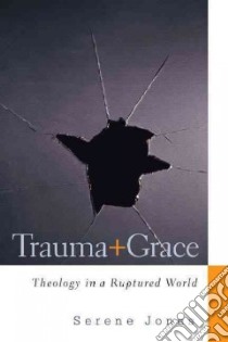 Trauma and Grace libro in lingua di Jones Serene