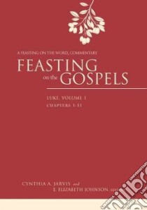 Feasting on the Gospels libro in lingua di Jarvis Cynthia A. (EDT), Johnson E. Elizabeth (EDT)