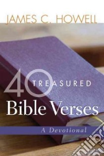 40 Treasured Bible Verses libro in lingua di Howell James C.