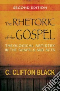 The Rhetoric of the Gospel libro in lingua di Black C. Clifton