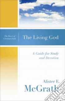 The Living God libro in lingua di McGrath Alister E.