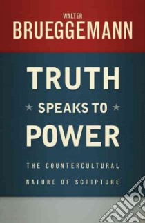Truth Speaks to Power libro in lingua di Brueggemann Walter, Breidenthal Thomas E. (FRW)
