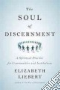 The Soul of Discernment libro in lingua di Liebert Elizabeth