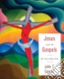 Jesus and the Gospels libro in lingua di Carroll John T.