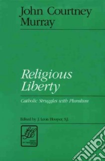 Religious Liberty libro in lingua di Murray John Courtney, Hooper J. Leon (EDT)