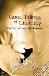 Good Tidings of Great Joy libro in lingua di Barclay William