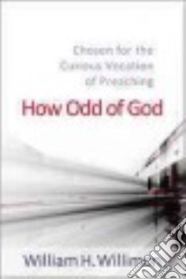 How Odd of God libro in lingua di Willimon William H.