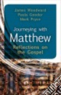 Journeying With Matthew libro in lingua di Woodward James, Gooder Paula, Pryce Mark