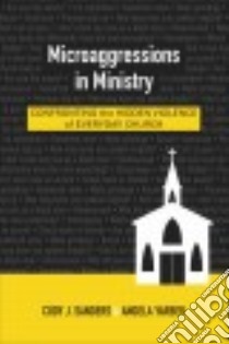 Microaggressions in Ministry libro in lingua di Sanders Cody J., Yarber Angela