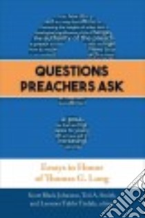 Questions Preachers Ask libro in lingua di Johnston Scott Black (EDT), Smith Ted A. (EDT), Tisdale Leonora Tubbs (EDT)