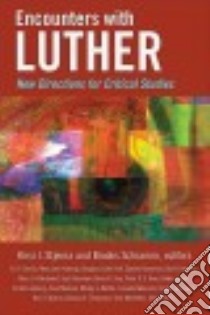 Encounters With Luther libro in lingua di Stjerna Kirsi I. (EDT), Schramm Brooks (EDT)
