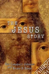 The Jesus Story libro in lingua di Johnson Ben Campbell, Baker Brant D.