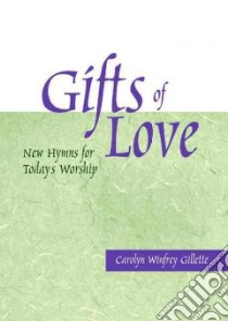Gifts of Love libro in lingua di Gillette Carolyn Winfrey