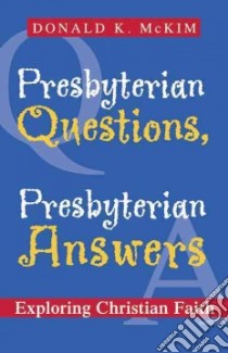 Presbyterian Questions, Presbyterian Answers libro in lingua di McKim Donald K.