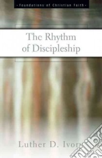The Rhythm of Discipleship libro in lingua di Ivory Luther D.