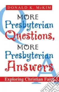 More Presbyterian Questions, More Presbyterian Answers libro in lingua di McKim Donald K.