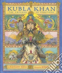 Kubla Khan libro in lingua di Krull Kathleen, Byrd Robert (ILT)