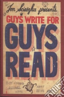Guys Write for Guys Read libro in lingua di Scieszka Jon (COM)