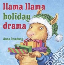 Llama Llama Holiday Drama libro in lingua di Dewdney Anna